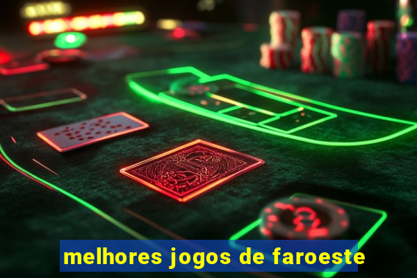 melhores jogos de faroeste